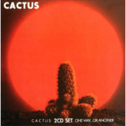 Cactus / One Way... or Another CD