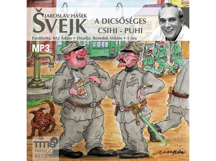 Svejk - A dicsőséges csihi-puhi