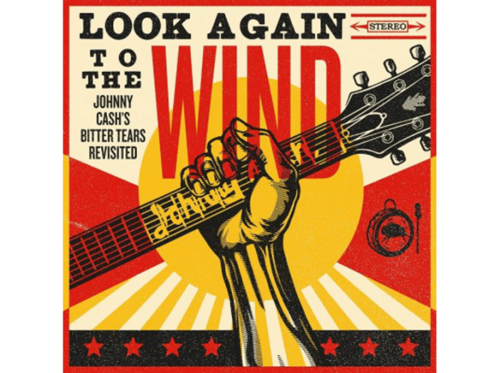 Look Again To The Wind - Johnny Cash's Bitter Tears Revisited LP