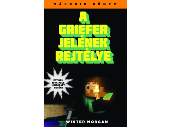 A Griefer jelének rejtélye - Egy nem hivatalos Minecraft-regény