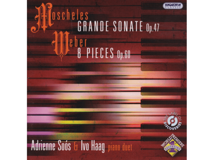 Moscheles: Grand Sonate Op. 47 - Weber: 8 Pieces Op. 60 CD