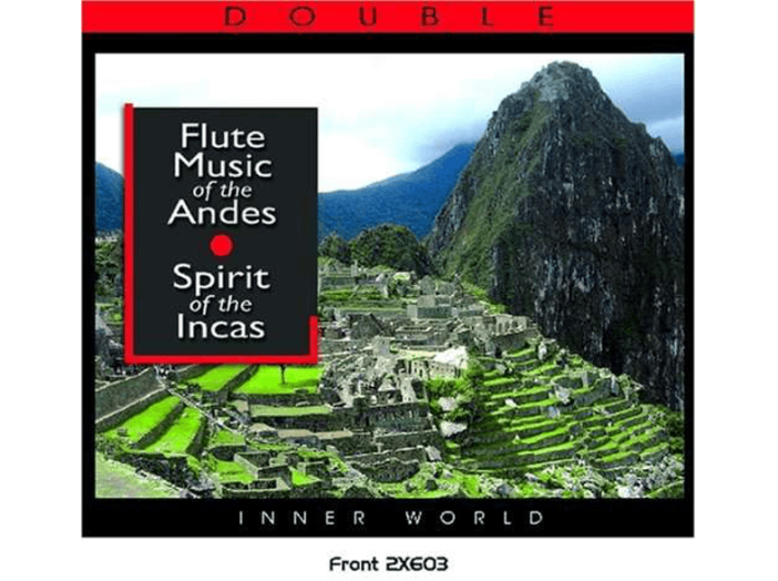 Flute Music of the Andes - Spirit of the Incas CD
