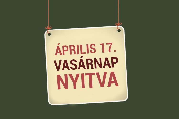 Aldi, Lidl, Spar üzletek, TESCO, Auchan áruházak nyitvatartása április 17-én vasárnap!