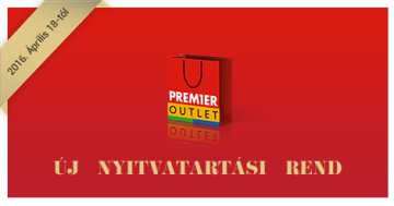 A Premier Outlet újra nyitva mindennap!