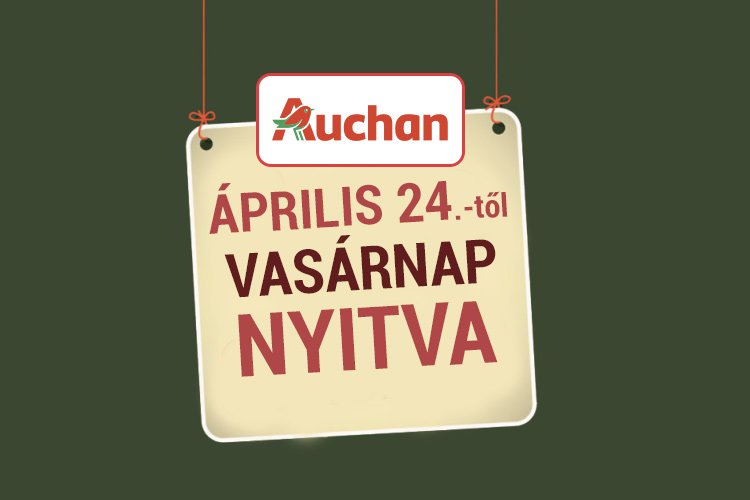 Minden Auchan áruház nyitva tart vasárnap, április 24-től!