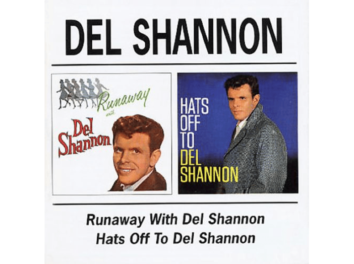 Runaway with Del Shannon/Hats off to Del Shannon (CD)