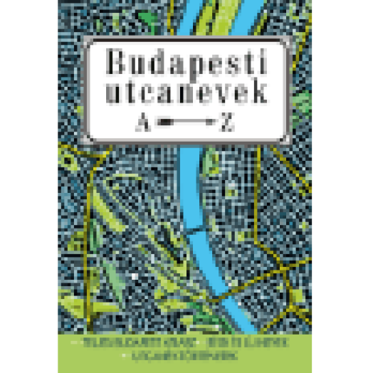 Budapesti utcanevek A-Z