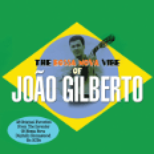 The Bossa Nova Vibe Of Joo Gilberto CD