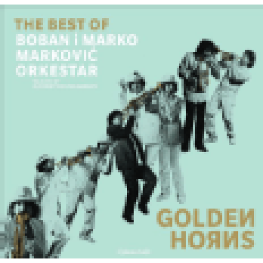 Golden Horns - The Best of Boban & Marko Markovic Orkestar LP
