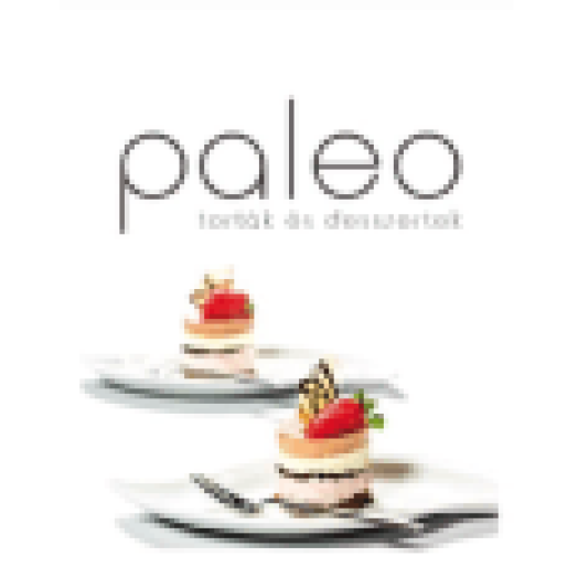 Paleo Torták és desszertek