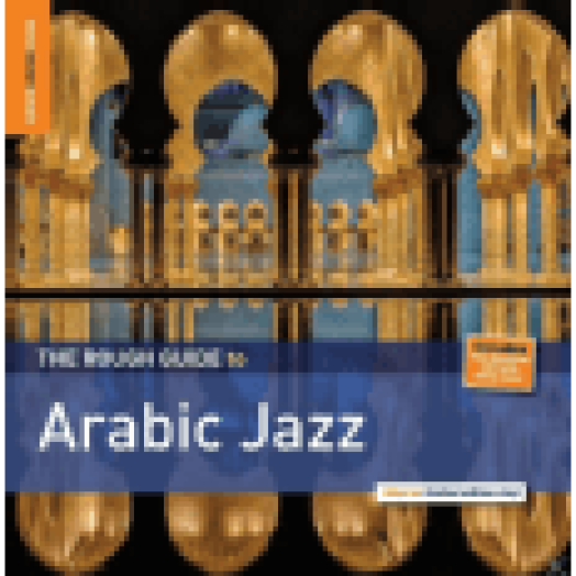The Rough Guide To Arabic Jazz (Limited Edition) LP