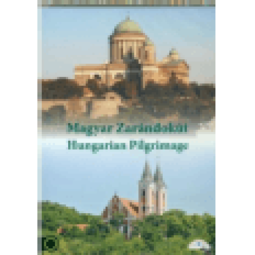 Magyar Zarándokút - Az út, amelynek lelke van DVD