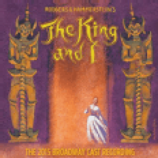 The King and I - The 2015 Broadway Cast Recording (A Király és Én) CD