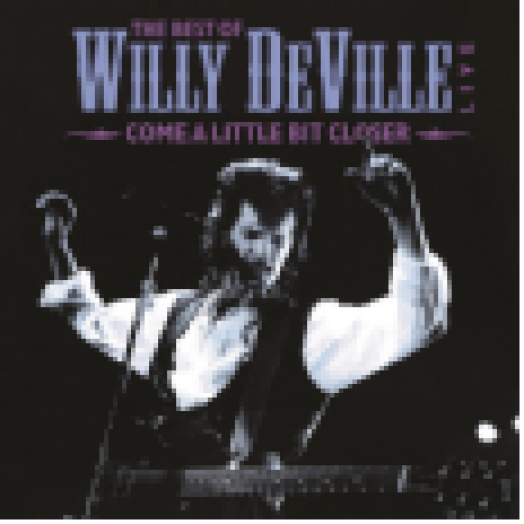 The Best of Willy Deville - Come a Little Bit Closer LP