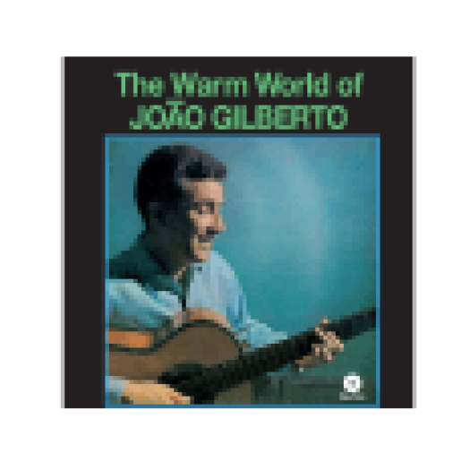 The Warm World Of Joo Gilberto (Vinyl LP (nagylemez))