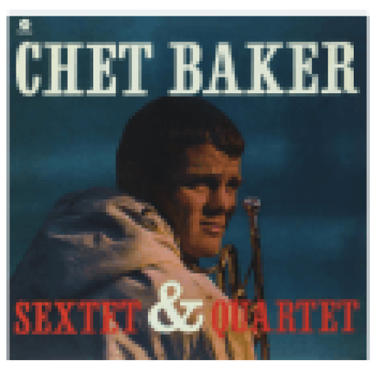 Chet Baker Sextet & Quartet (High Quality Edition) Vinyl LP (nagylemez)