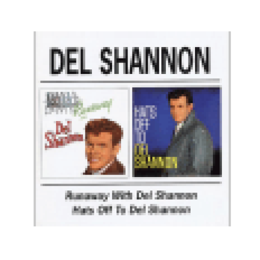 Runaway with Del Shannon/Hats off to Del Shannon (CD)