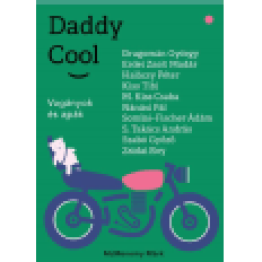 Daddy Cool - Vagányok és apák