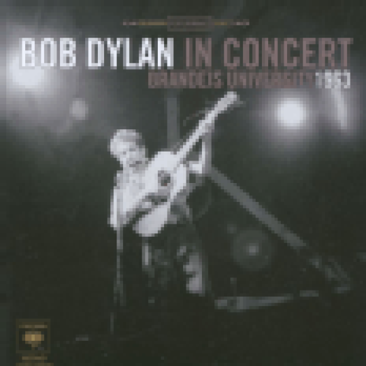 Bob Dylan in Concert - Brandeis University 1963 CD