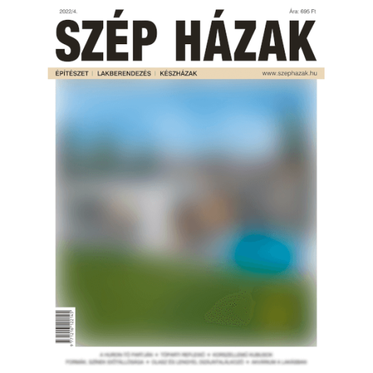 SZÉP HÁZAK 2022/4 (AUGUSZTUS 3.)
