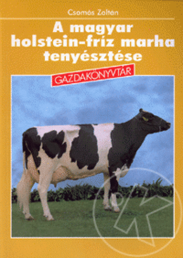 A magyar holstein-fríz marha tenyésztése