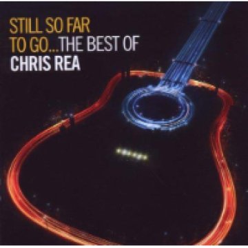 Still So Far To Go: The Best Of Chris Rea CD
