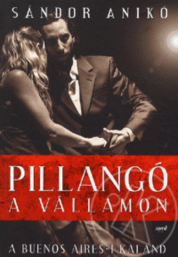 PILLANGÓ A VÁLLAMON - A BUENOS AIRES-I KALAND