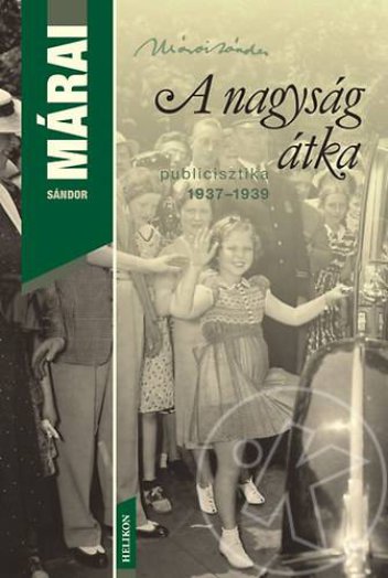 A NAGYSÁG ÁTKA - PUBLICISZTIKA 1937-1939