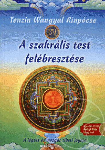 A SZAKRÁLIS TEST FELÉBRESZTÉSE - AJÁNDÉK DVD-VEL