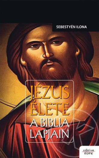 JÉZUS ÉLETE A BIBLIA LAPJAIN