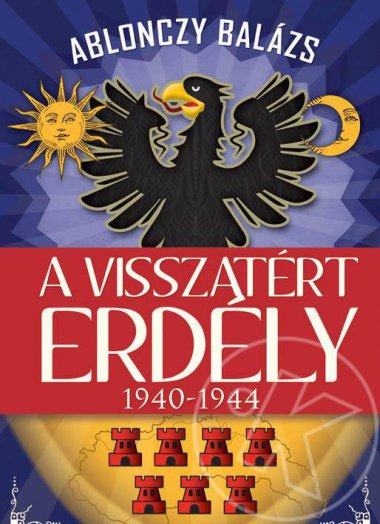 A VISSZATÉRT ERDÉLY - 1940-1944
