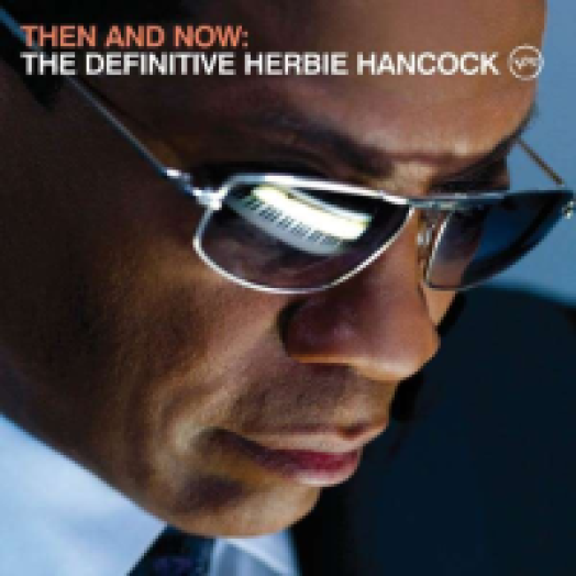 Then And Now: The Definitive Herbie Hancock CD