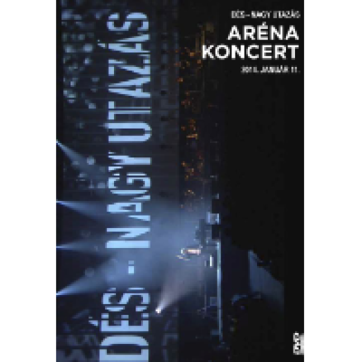 Nagy utazás - Aréna Koncert DVD