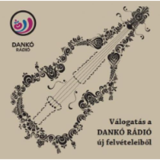 Válogatás a Dankó Rádió új felvételeiből CD
