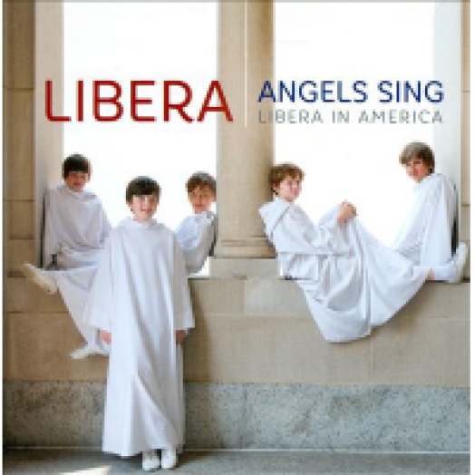 Angels Sing - Libera in America CD
