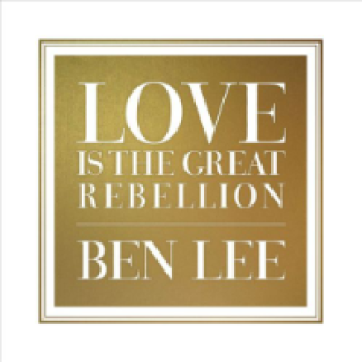 Love is the Great Rebellion CD