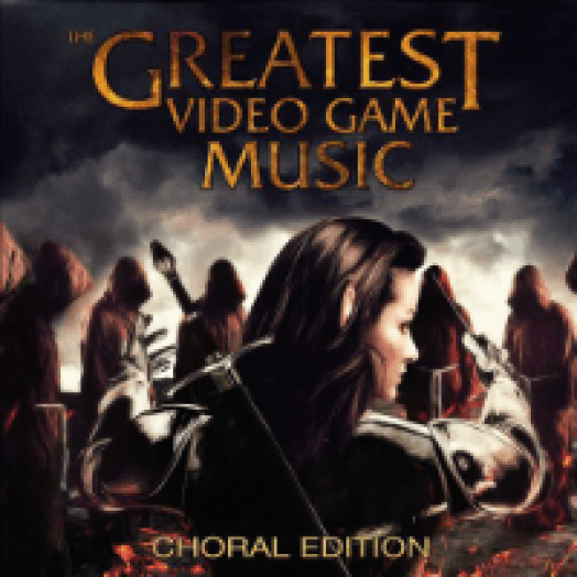 The Greatest Video Game Music (Choral Edition) CD
