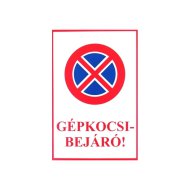 INFORMÁCIÓS TÁBLA A4, MŰANYAG "GÉPKOCSI BEJÁRÓ!"