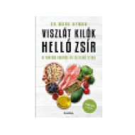 Viszlát, kilók! Helló, zsír! - Tartós fogyás és életerő titka