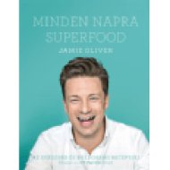 Minden napra superfood - Az egészség és boldogság receptjei