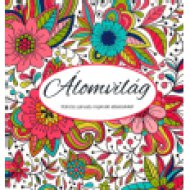 Álomvilág - Felnőtt színező, inspiráló idézetekkel