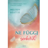 Ne függj senkitől! - Az önmagunkkal való törődés alapjai