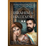 Ibrahim és Hatidzse 2. rész (Szulejmán sorozat 6. kötet)