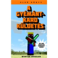 A gyémántkard küldetés - Egy nem hivatalos Minecraft-regény