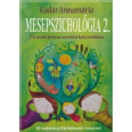 Mesepszichológia 2. Útravaló kényes nevelési helyzetekhez
