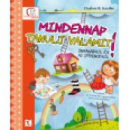 Mindennap tanulj valamit önmagadról és az otthonodról!