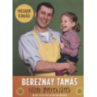 Főzni gyerekjáték! - Bevált receptek sietős anyukáknak