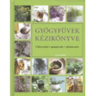 Gyógyfűvek kézikönyve - Előfordulás - gyógyhatás - alkalmazás