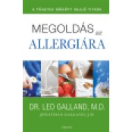 Megoldás az allergiára - A tünetek mögött rejlő titok