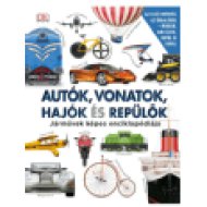 Autók, vonatok, hajók és repülők - Járművek képes lexikona